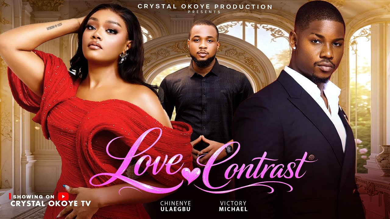 LOVE CONTRAST - 2026 Latest Nigerian Movies &mdash;VICTORY MICHAEL , CHINENYE ULAEGBU  