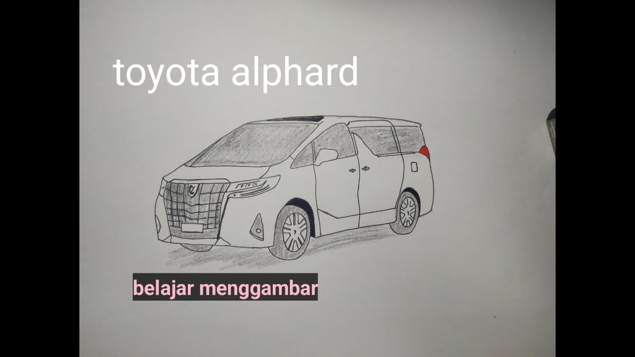 Menggambar Mobil Toyota Alphard | Cara Menggambar mobil | How To Draw