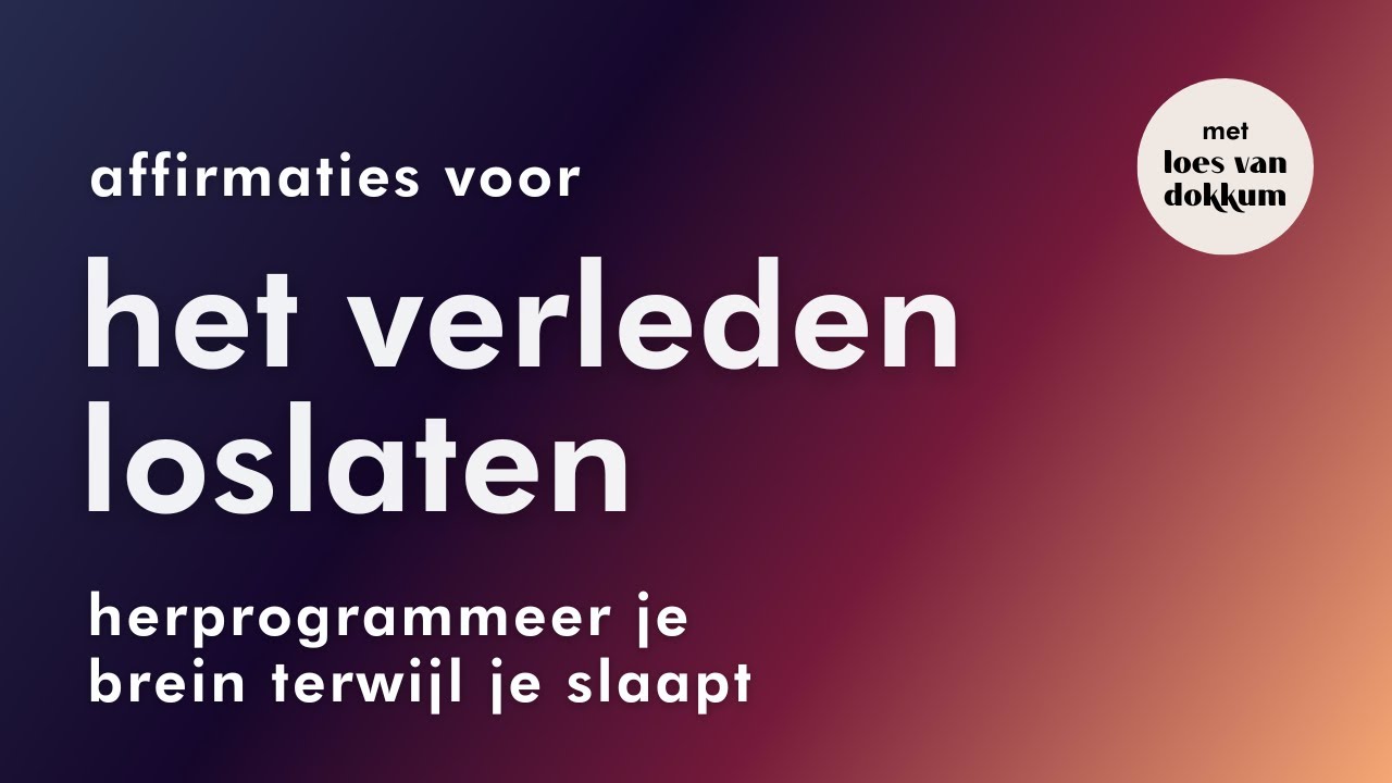 Slaap affirmaties om het verleden los te laten | Herprogrammeer je brein terwijl je slaapt | 528hz