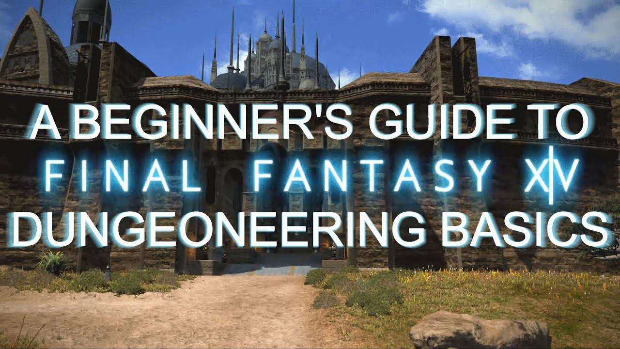 How To Run Dungeons | A Beginner's Guide To Final Fantasy XIV | #3