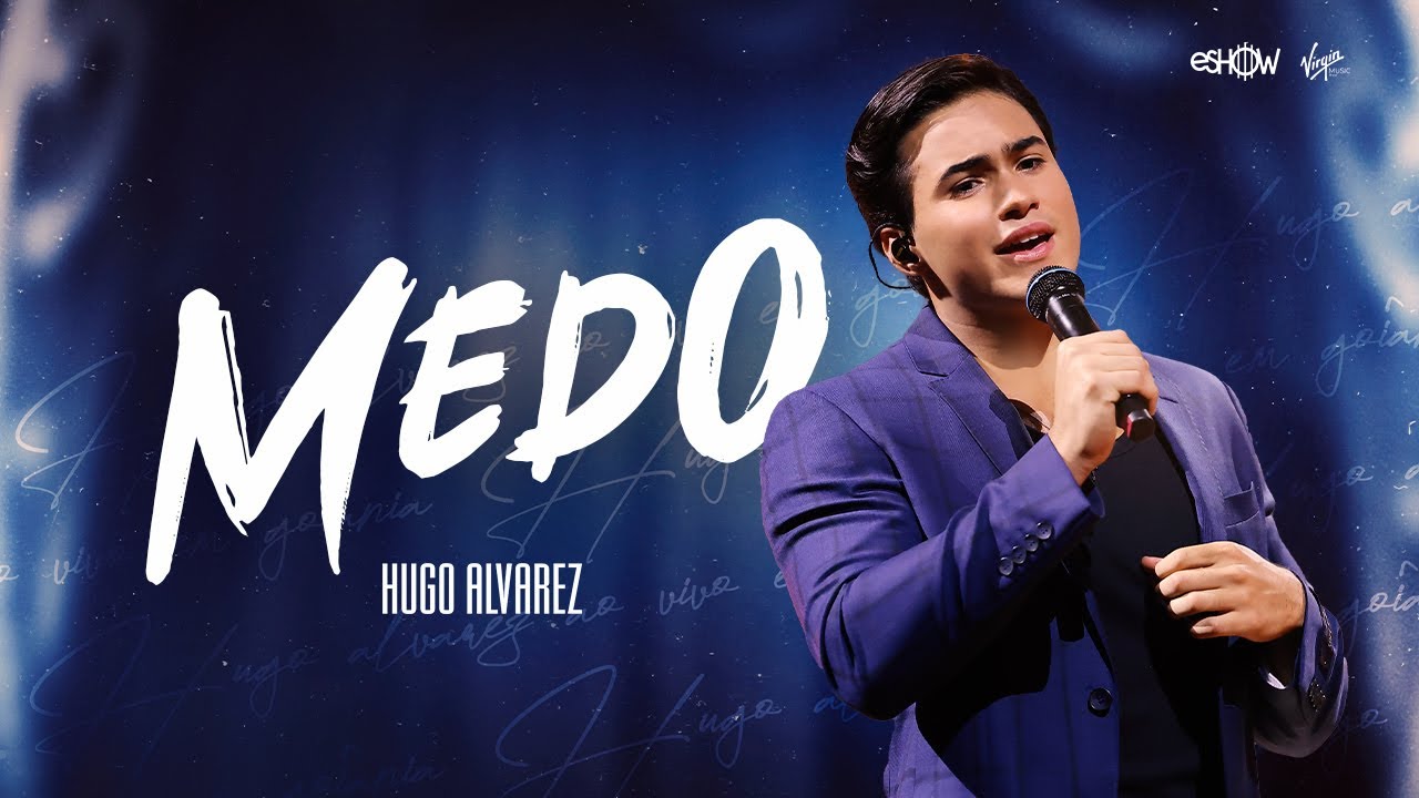 Hugo Alvarez - Medo (Ao Vivo em Goiânia)