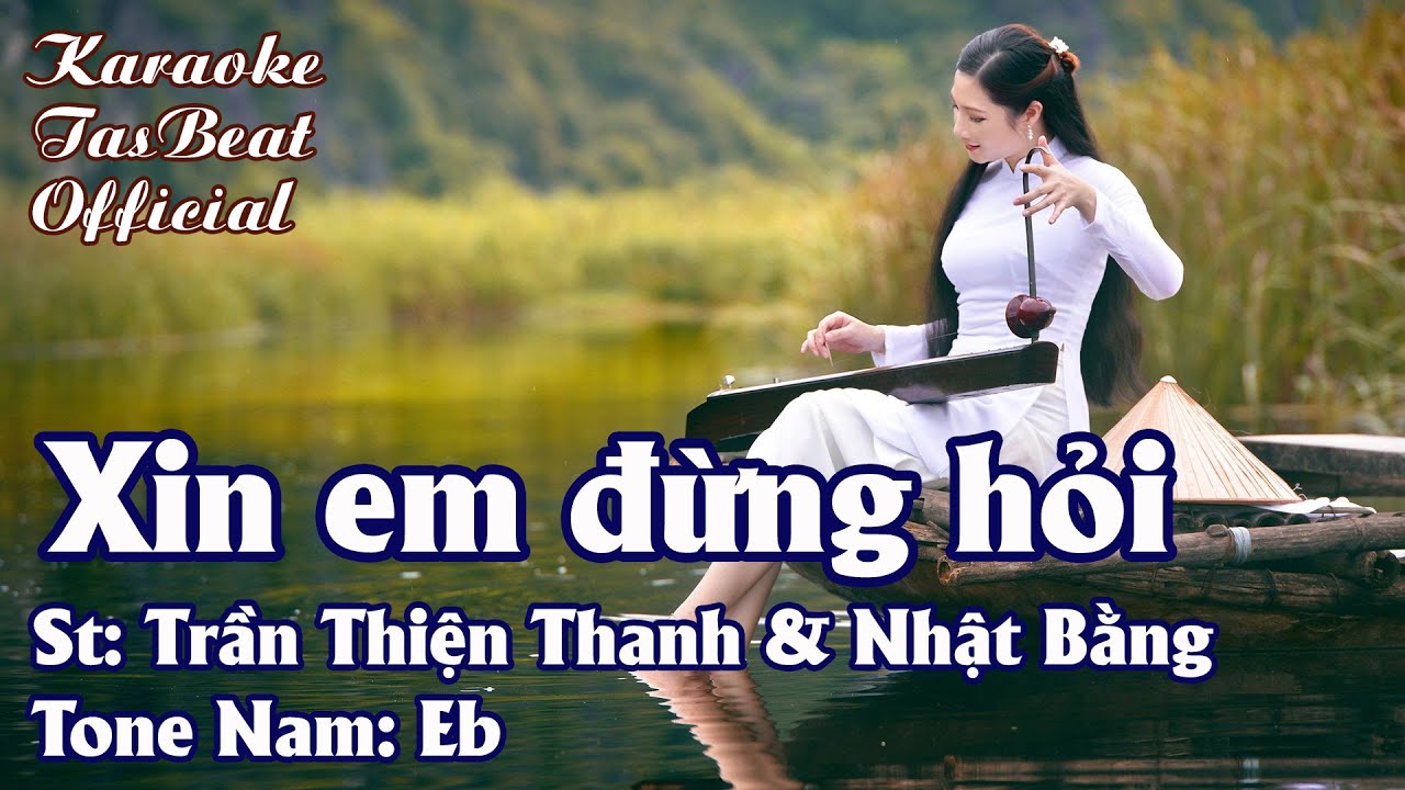 Karaoke Xin Em Đừng Hỏi Tone Nam | TAS BEAT