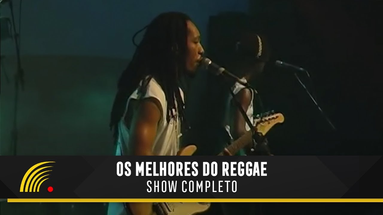 Os Melhores do Reggae - Show Completo