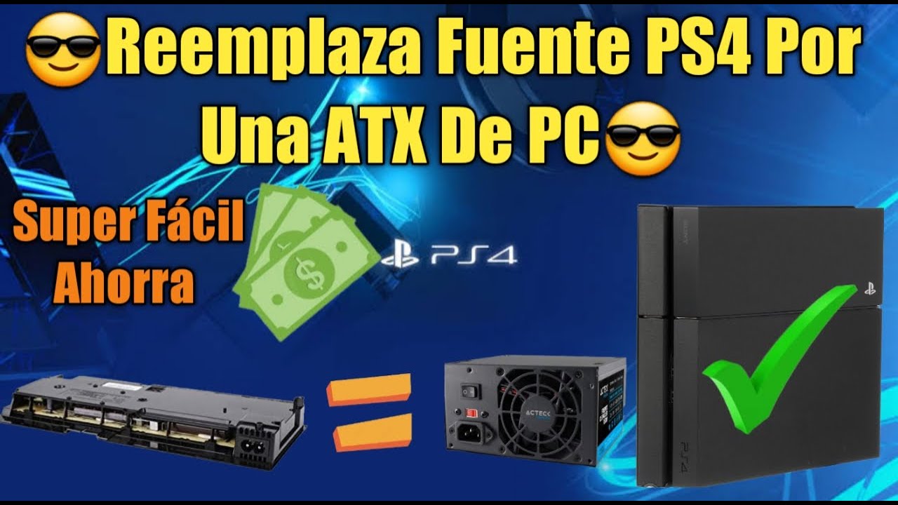 Reemplaza Fuente PS4 Por Una ATX De PC Fácil Ahorra Dinero