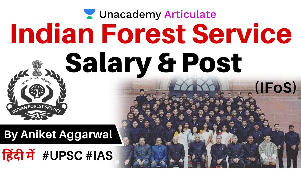 Indian Forest Service (IFos) Officer Salary and Post | By Aniket Aggarwal | UPSC CSE/IAS 2020
