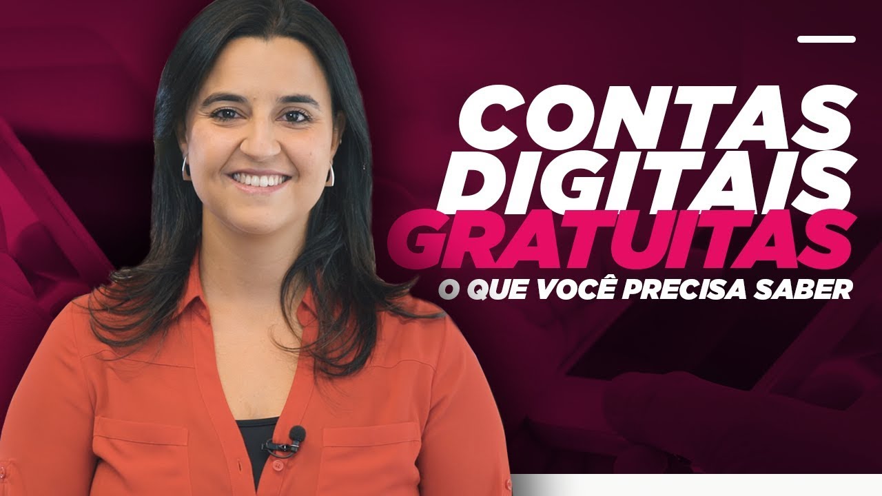 CONTAS DIGITAIS gratuitas - O que voc&ecirc; precisa saber