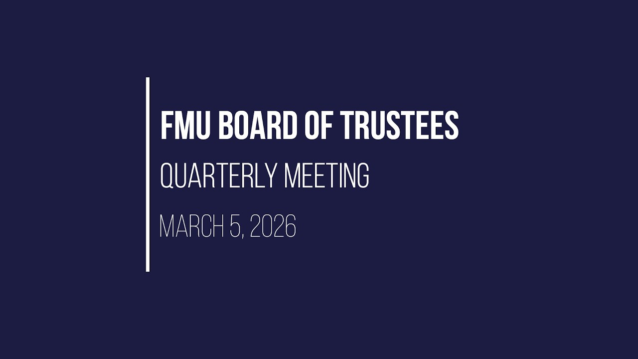 FMU Board of Trustees Quarterly Meeting 3-5-26