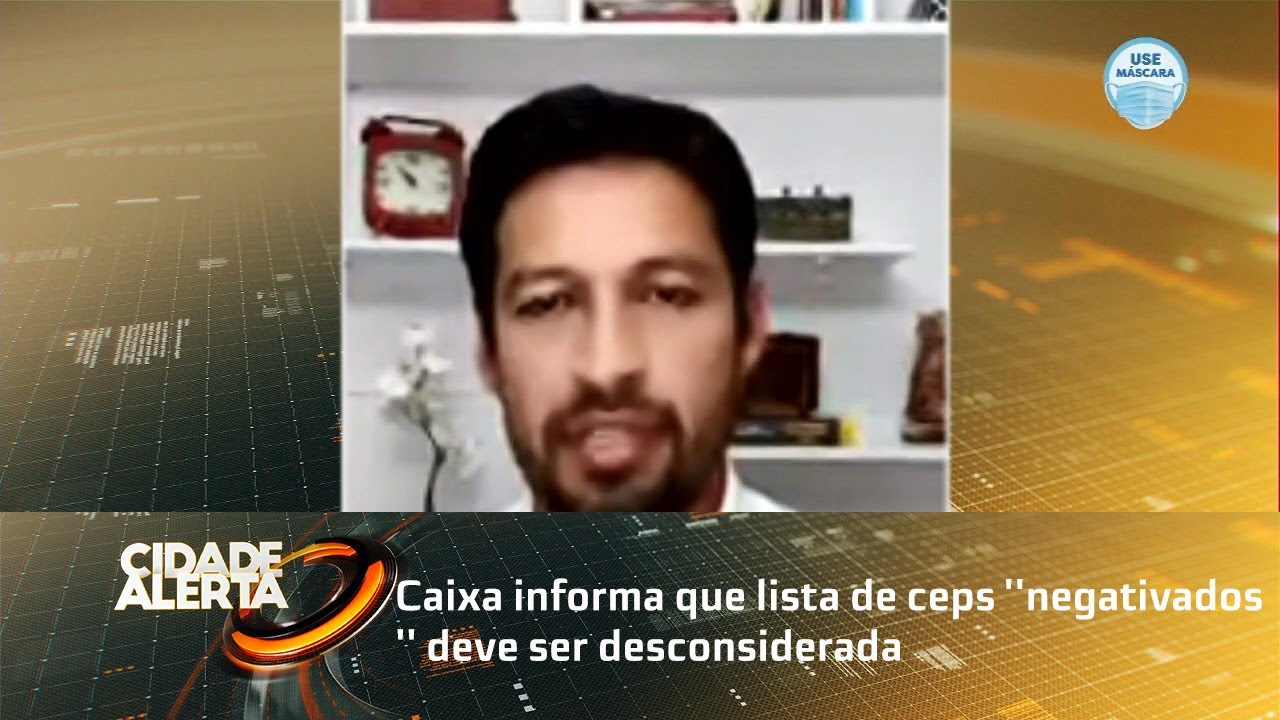 Caixa informa que lista de ceps ''negativados'' deve ser desconsiderada