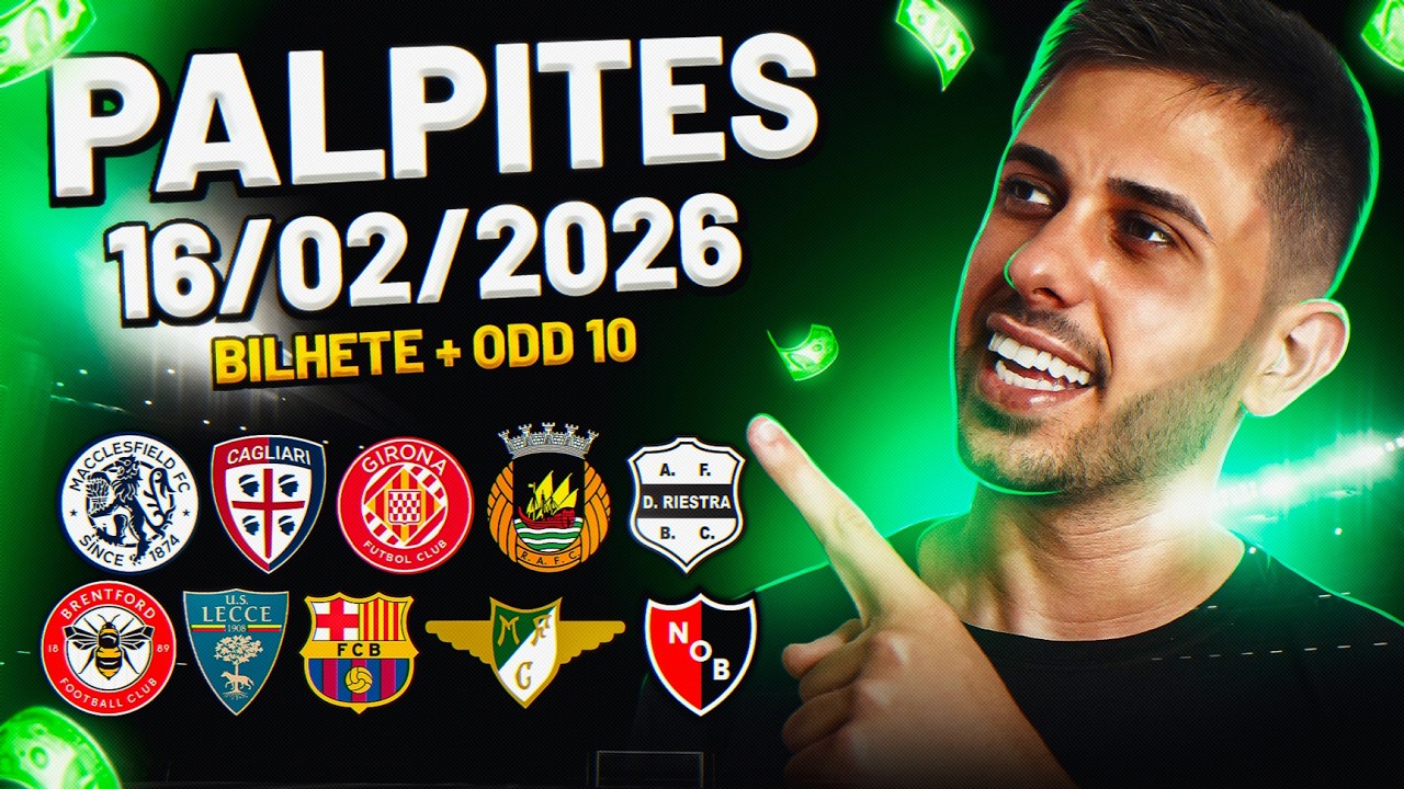 PALPITES DE FUTEBOL DO DIA 16 02 2026 + BILHETE PRONTO E MÚLTIPLA ODD ALTA