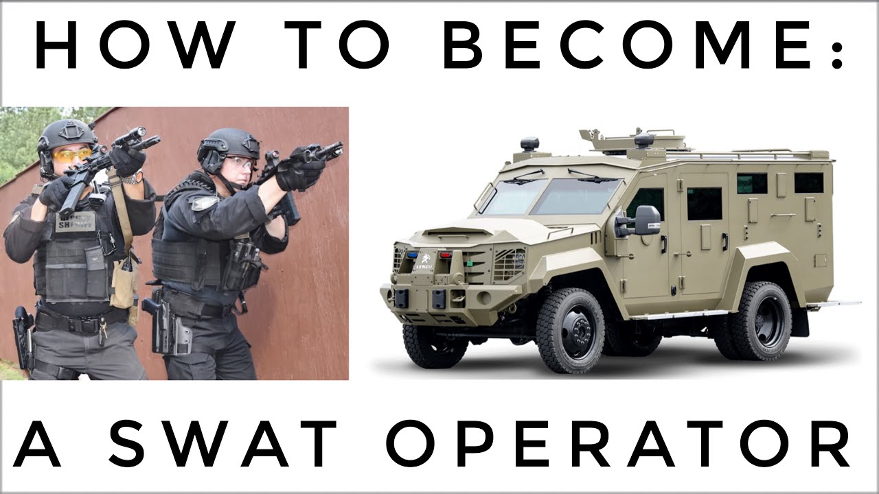 How to Become a SWAT Team Operator - 6 Simple Tips