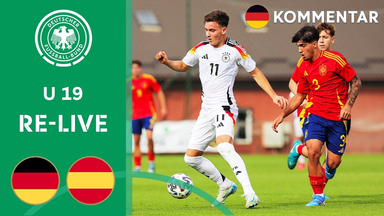Deutschland - Spanien | Re-Live | U 19 - Länderspiel