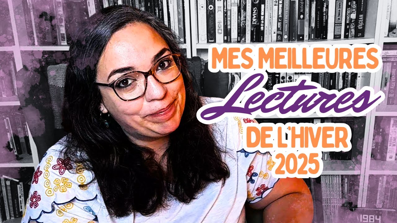 Mes meilleures lectures de l'hiver 2025!
