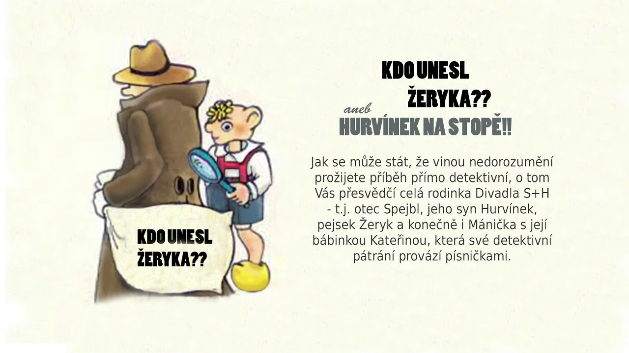 HuRVÍNEK Kdo unesl Žeryka?? aneb Hurvínek na stopě!!