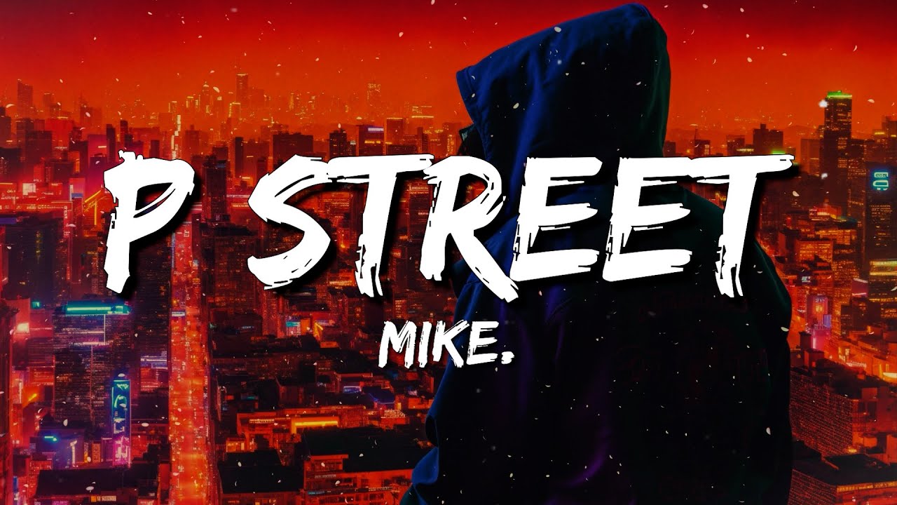 mike. - p street (Lyrics)