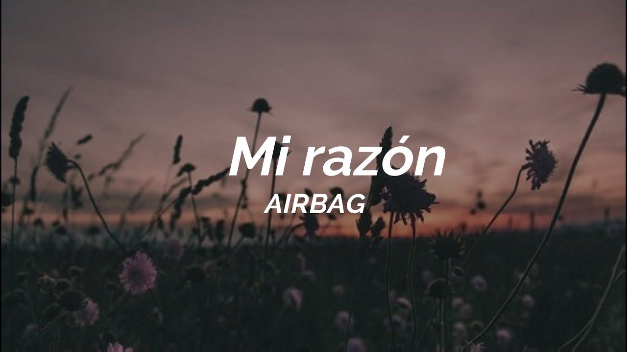 Mi razón // Airbag