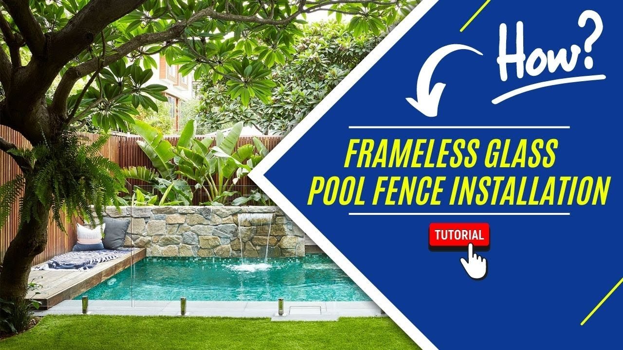 Frameless Glass Pool Fence Installation Guide