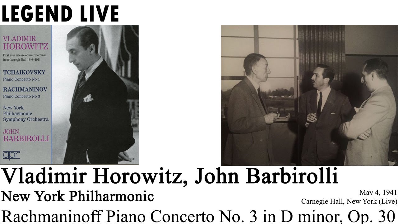 Vladimir Horowitz-Barbirolli: Rachmaninoff Concerto No. 3, Op. 30 (1941/New York Philharmonic)