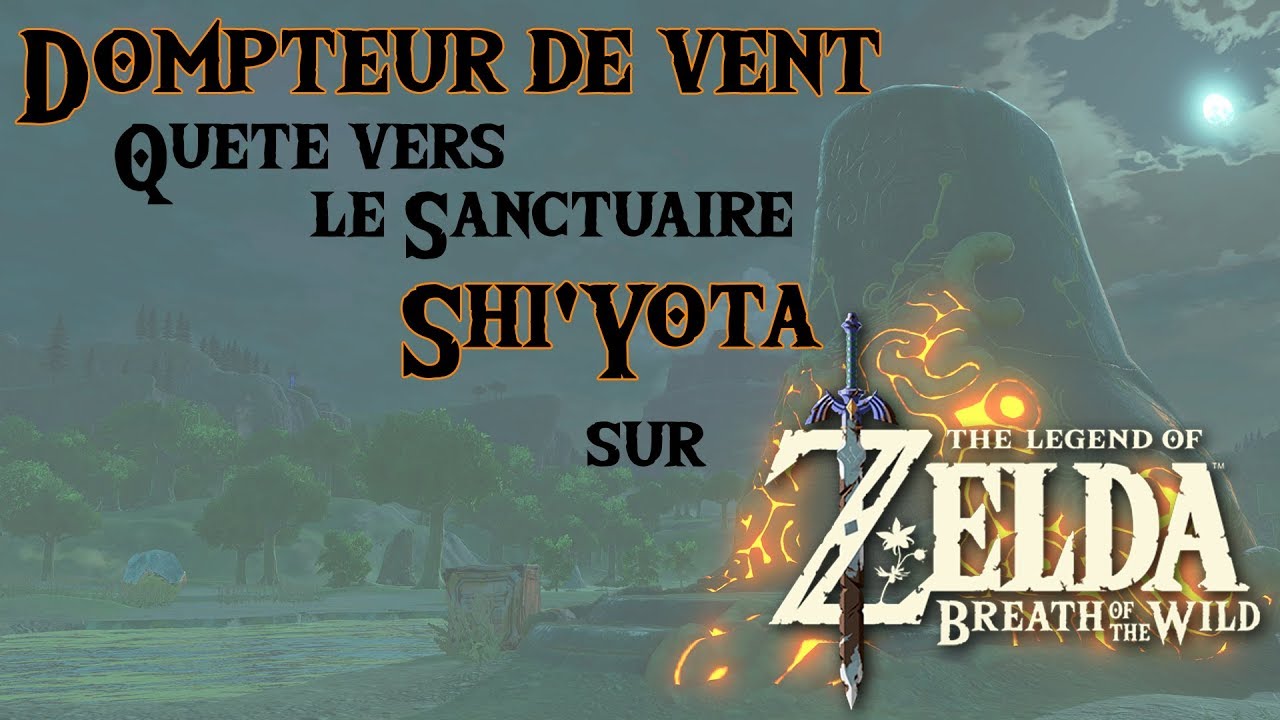 Dompteur de vent et Shi'Yota Sanctuaire Zelda BOTW