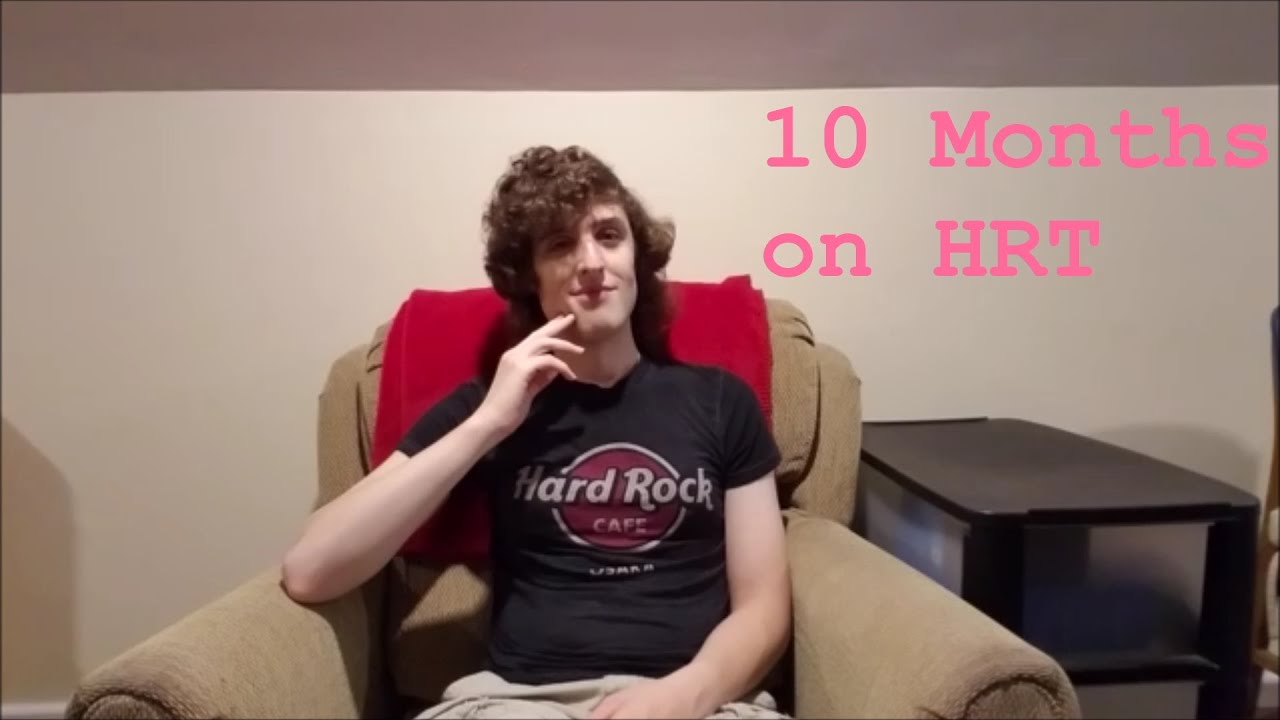 10 months on HRT (MTF)