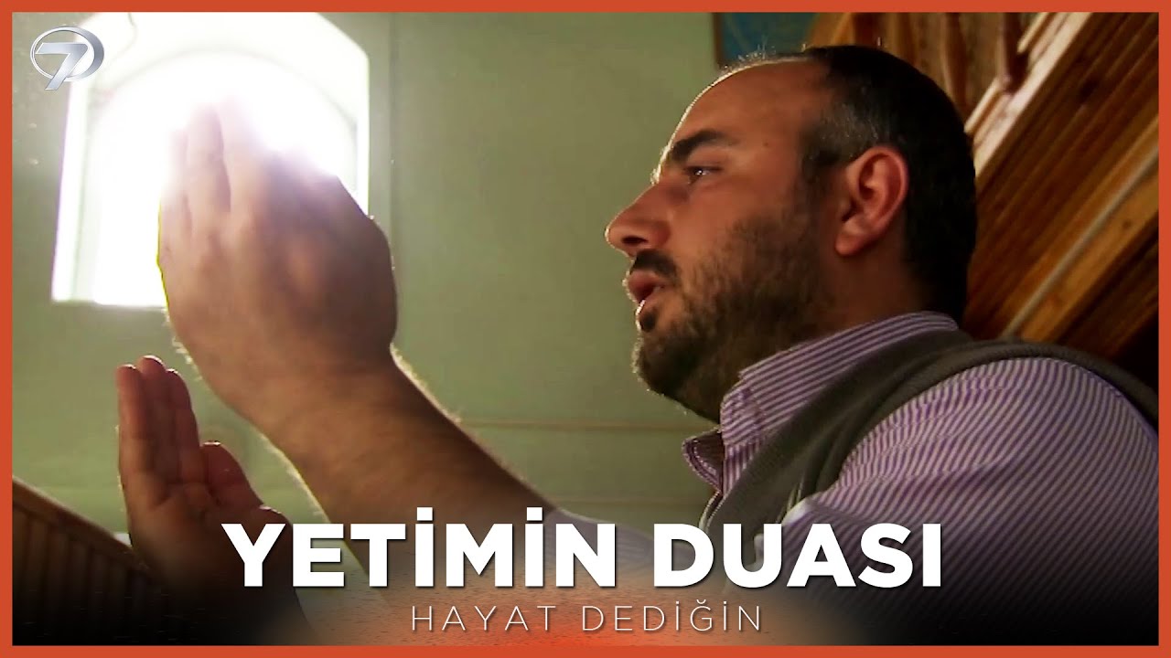 Yetimin Duası - Hayat Dediğin