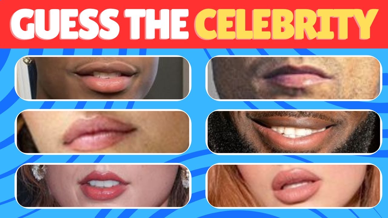 Guess the CELEBRITY by their MOUTH!!🤩👄