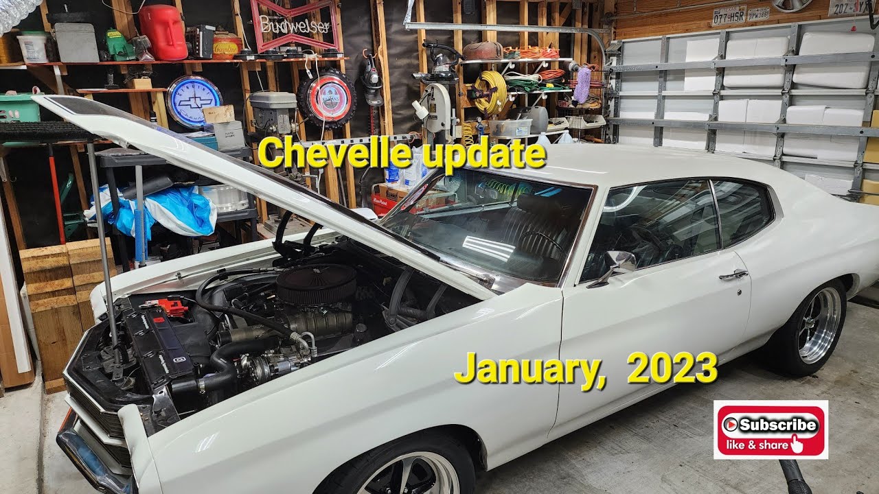 Chevelle update, January, 2023
