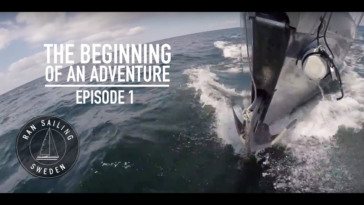 The Beginning Of An Adventure - Ep. 1 RAN Sailing