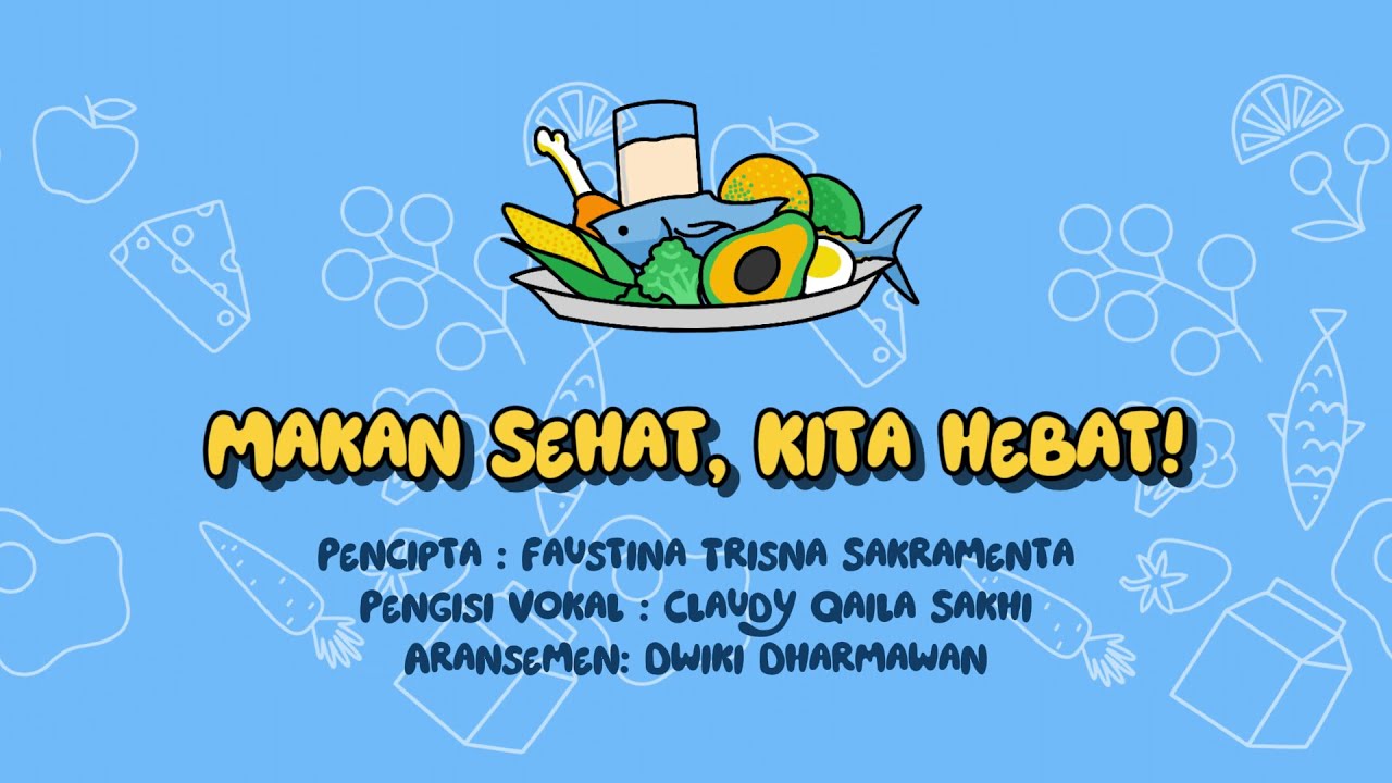 Lirik Makan Sehat, Kita hebat! - Lagu Tujuh Kebiasaan Anak Indonesia (Tema: Makan Sehat dan Bergizi)