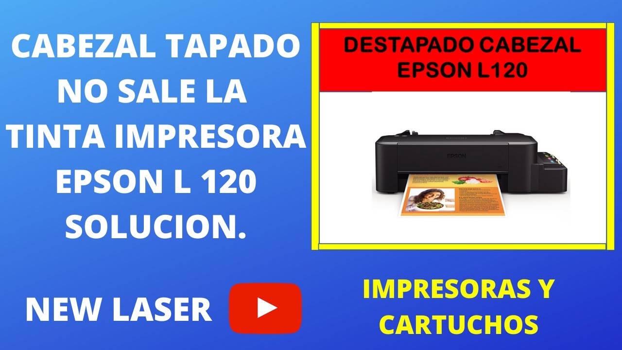 IMPRESORA TAPADA NO IMPRIME EPSON L 120, NO SALE NINGUN COLOR COMO LA DESTAPO.