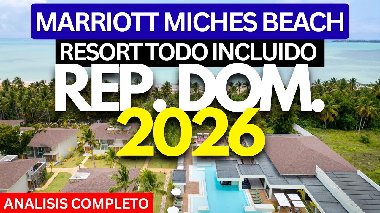 &iquest;Vale la pena Marriott Miches? Precios y Novedades 2026