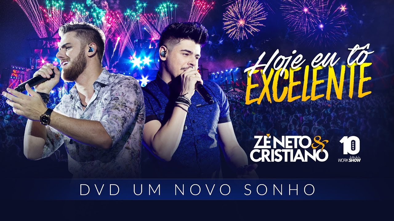 Z&eacute; Neto e Cristiano - HOJE EU T&Ocirc; EXCELENTE - DVD Um Novo Sonho