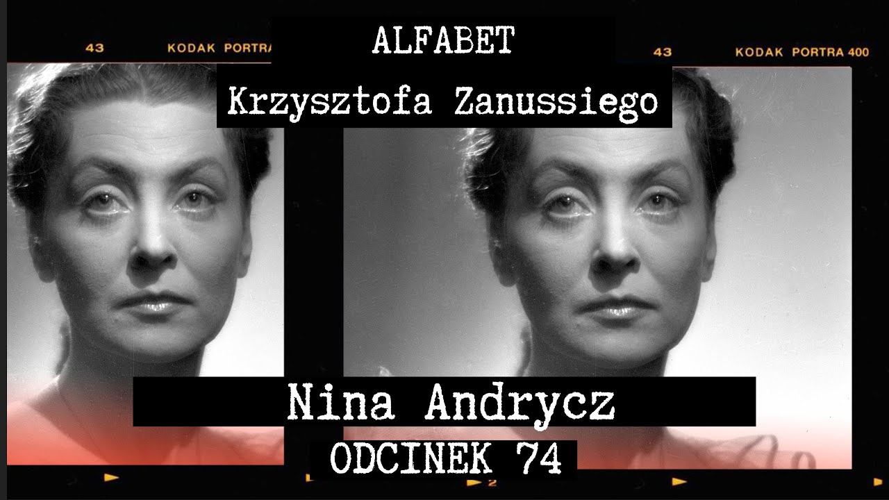 ALFABET KRZYSZTOFA ZANUSSIEGO | NINA ANDRYCZ| ODC. 74