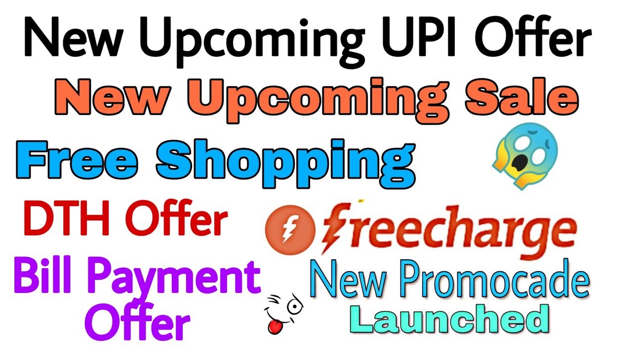 New Upcoming UPI Offer & Sale | Free Shopping || Freecharge New Promocode Dth & Bill