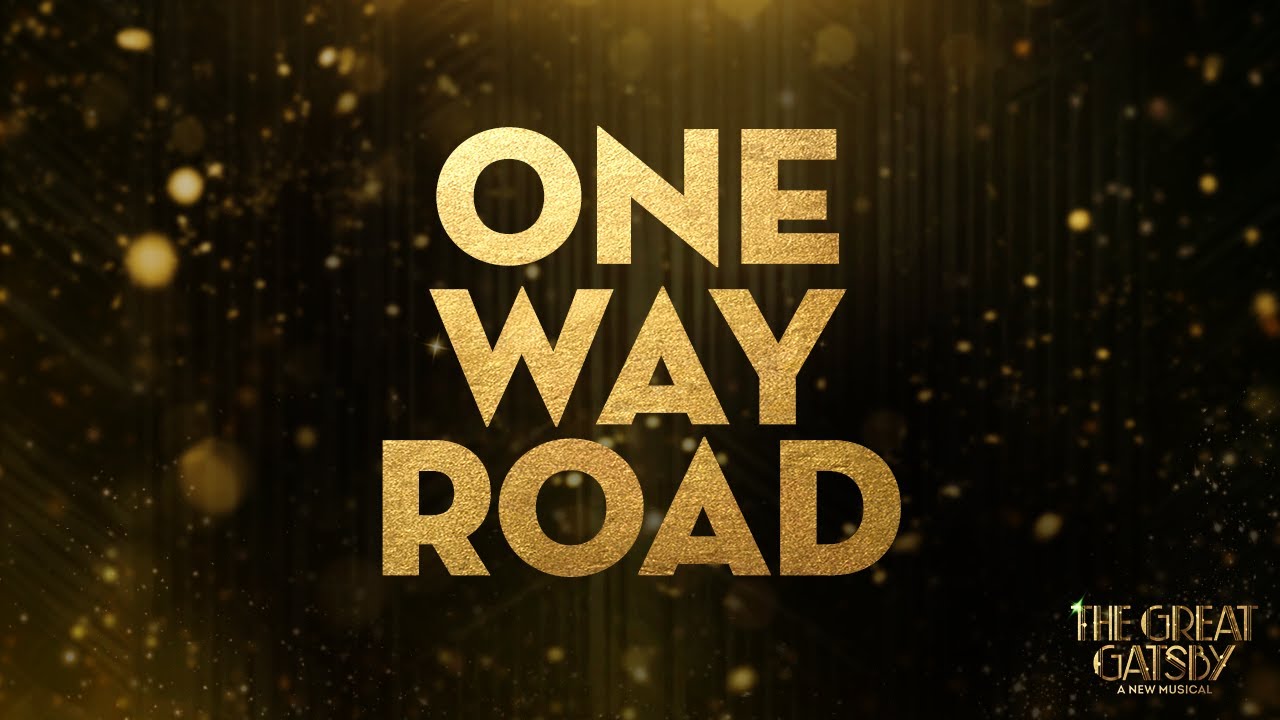One Way Road (Sara Chase) | The Great Gatsby on Broadway