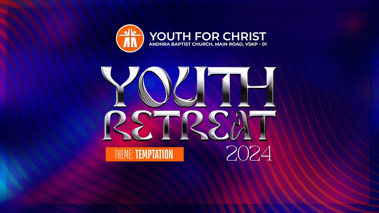 YOUTH FOR CHRIST - Andhra Baptist Church - Youth Retreat  - 2024