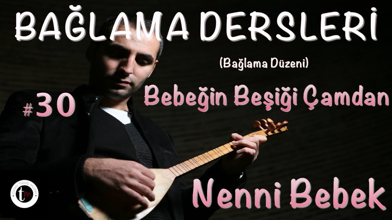 Bağlama Dersleri 30 - Bebeğin Beşiği Çamdan (Nenni bebek)