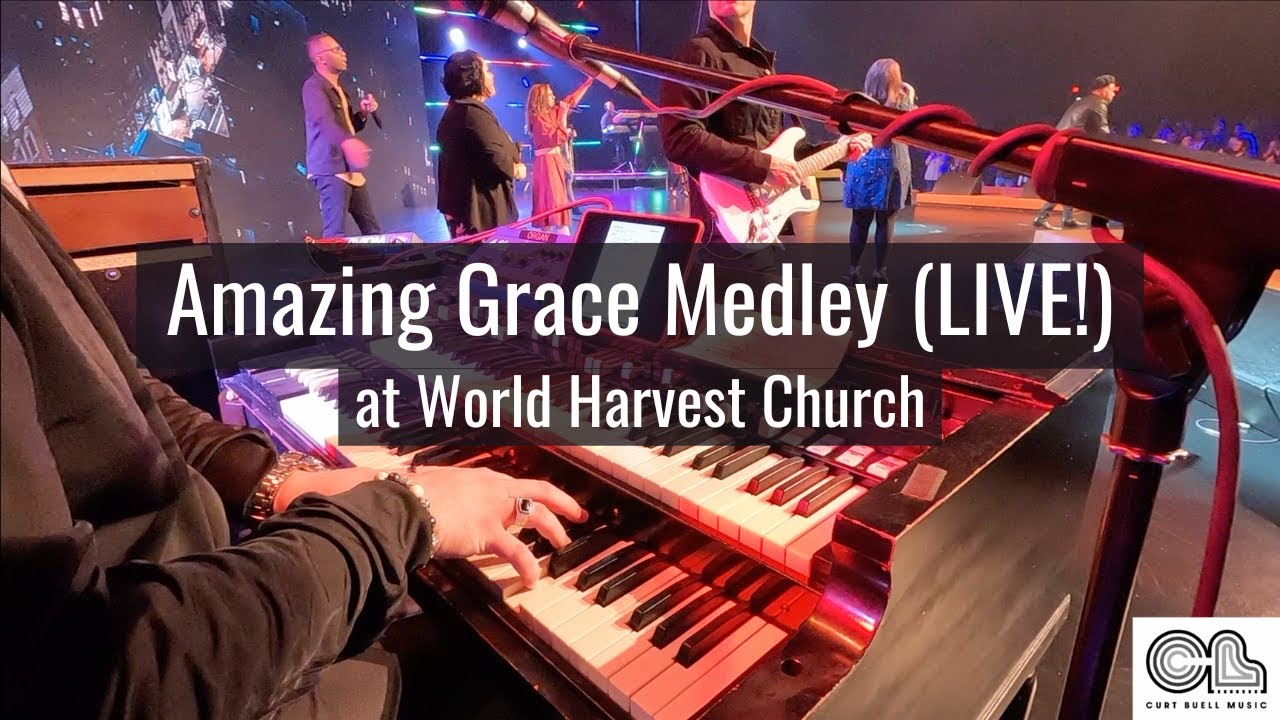 Amazing Grace CHURCHY Medley (Good Friday) [LIVE!] at World Harvest Church // B3 Cam // Curt Buell