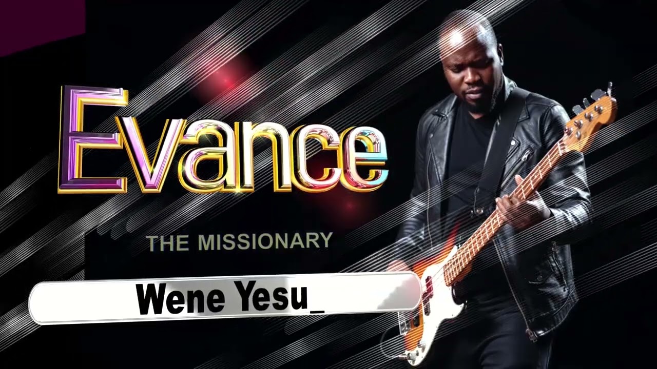 Wene Yesu by - Evance The Missionary.