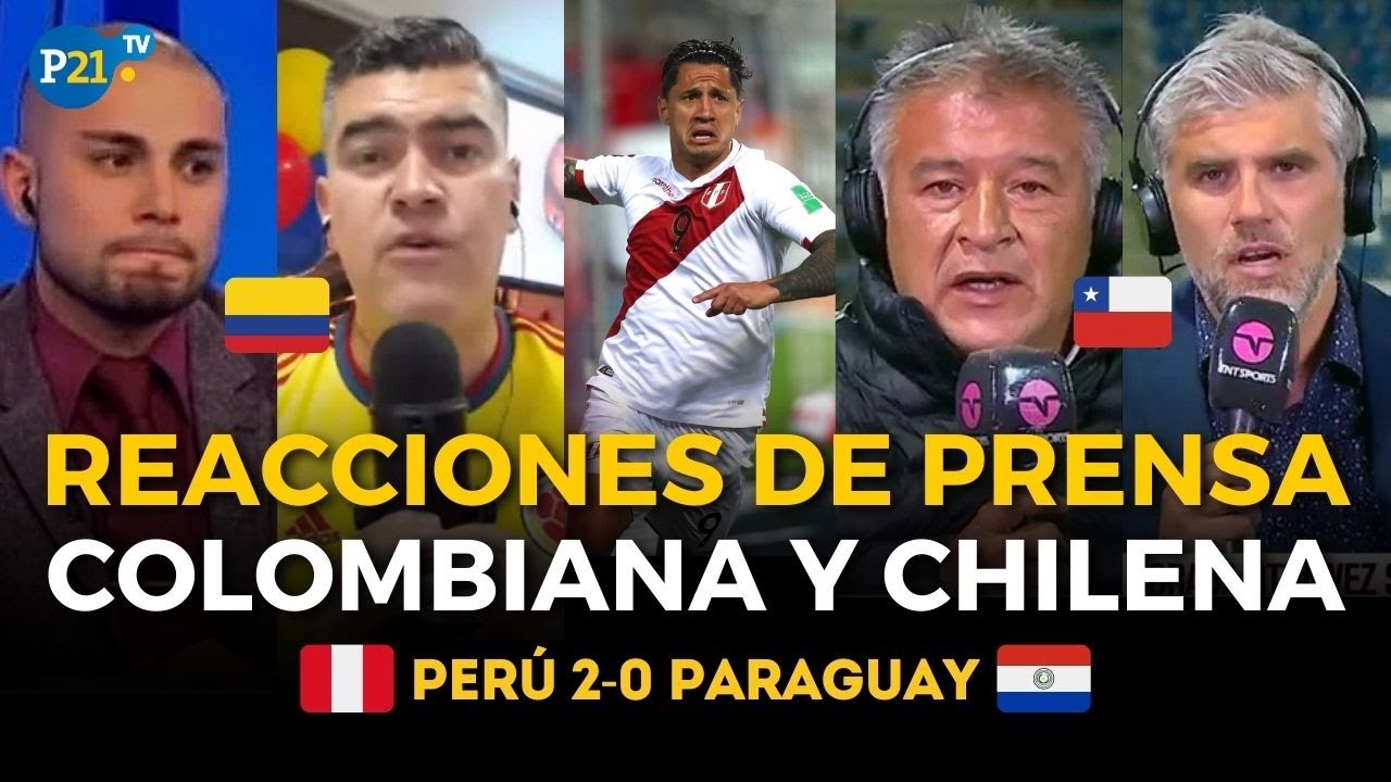 Perú 2 - 0 Paraguay: PRENSA INTERNACIONAL habla de Perú | REACCIONES de chilenos y colombianos