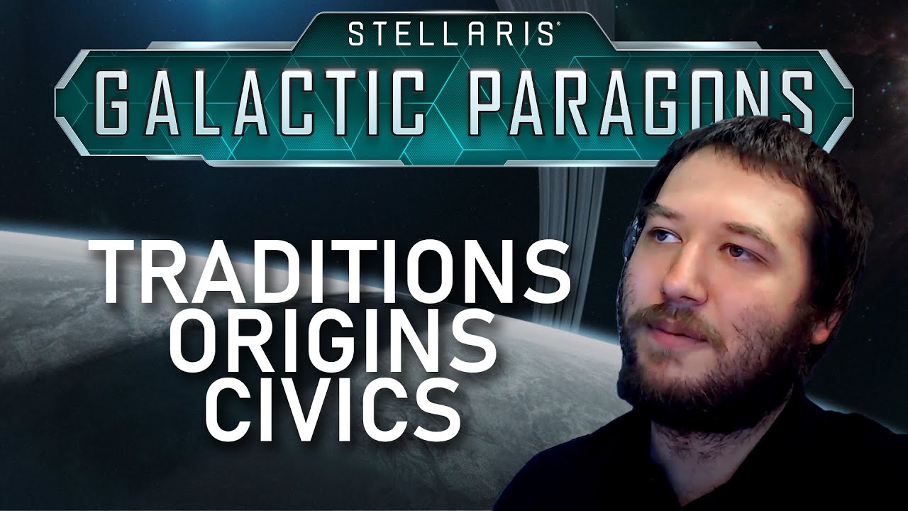 Galactic Paragons | Traditions, Civics, Origins, oh my!