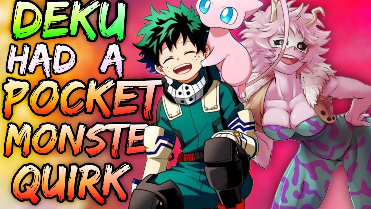 What if Deku had the Pocket Monster Quirk