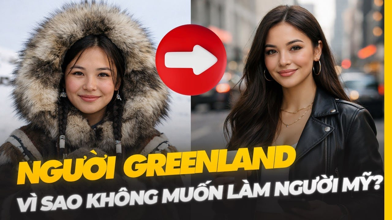 VÌ SAO NGƯỜI GREENLAND KHÔNG MUỐN LÀM NGƯỜI MỸ?