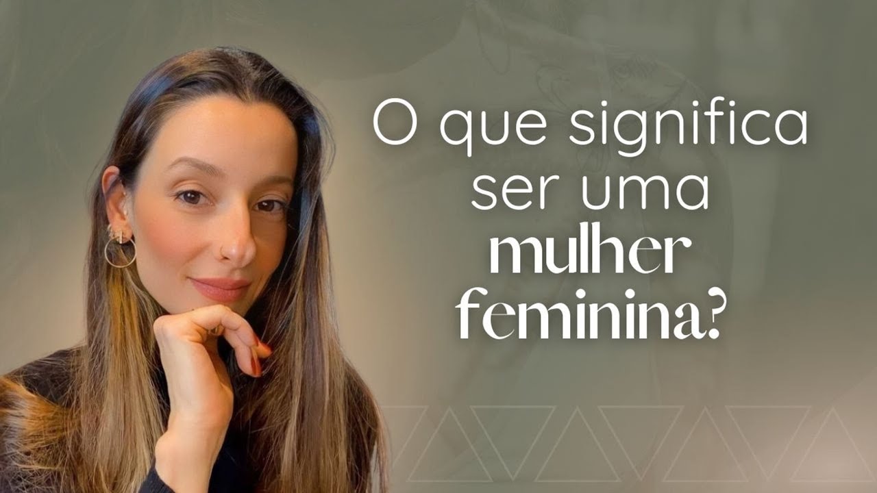 O que significa ser uma Mulher Feminina? - Nevenka Garcia