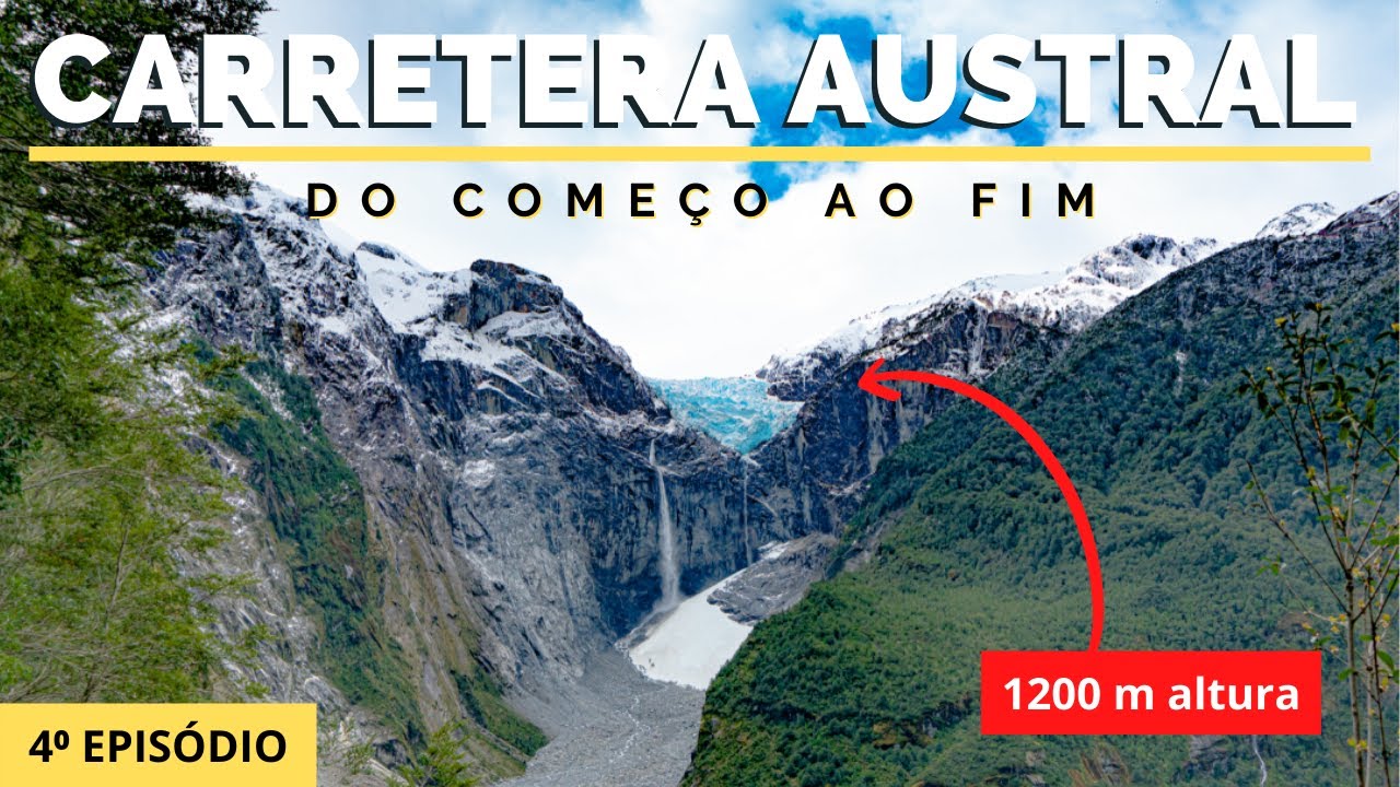 CARRETERA AUSTRAL -  O INCRÍVEL GLACIAR SUSPENSO VENTISQUERO COLGANTE  - 4⁰ EPISÓDIO
