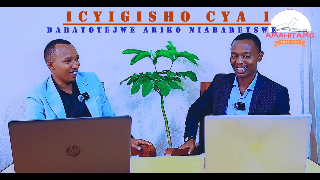 ICYIGISHO CYA 1 : BARATOTEJWE ARIKO NTIBARETSWE