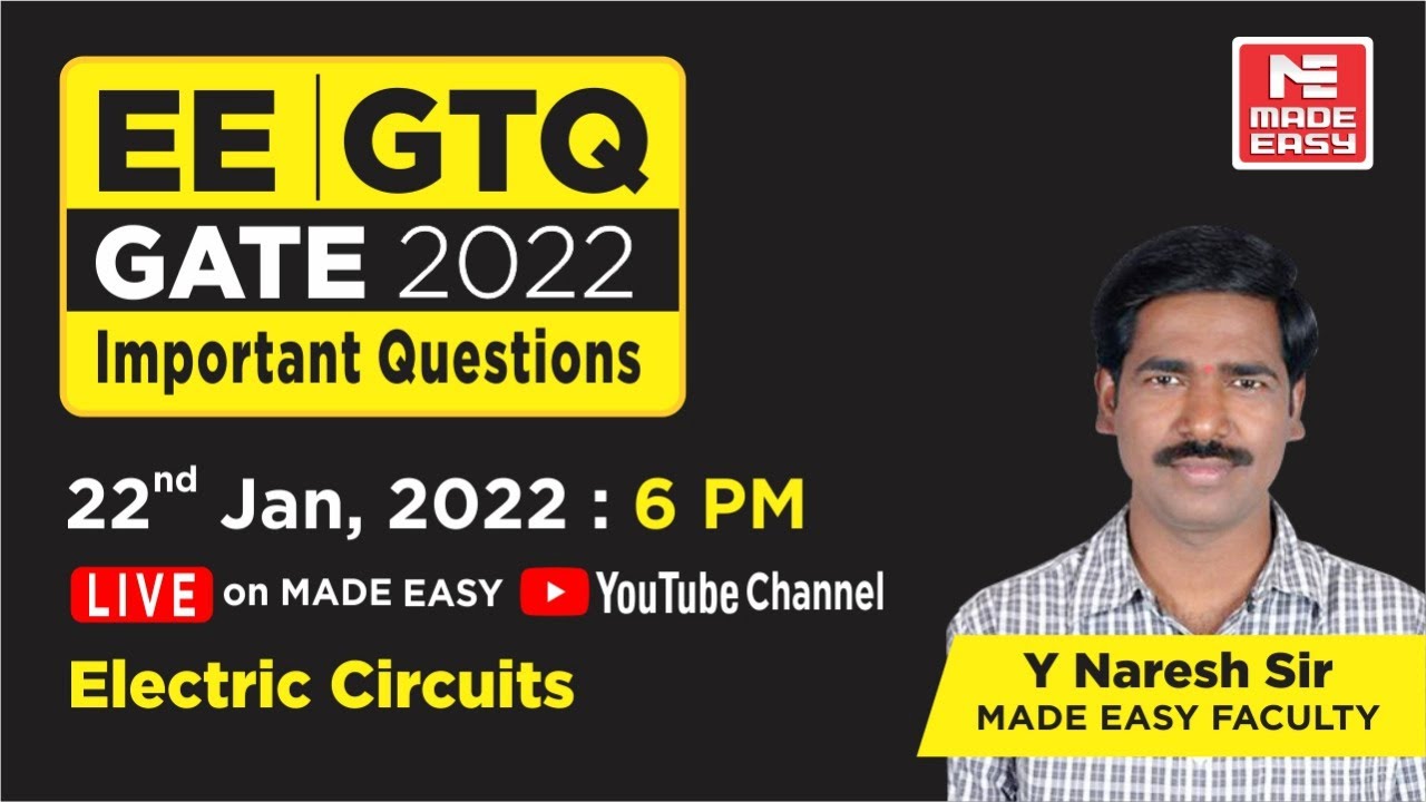 GATE Through Questions (GTQ) | GATE 2022 | EE | Electric Circuits | By Y Naresh Sir | MADE EASY