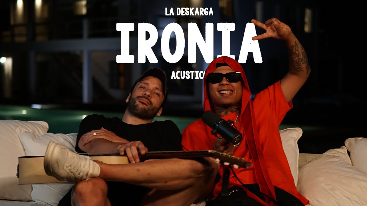 La Deskarga - Iron&iacute;a (Versi&oacute;n Ac&uacute;stica)