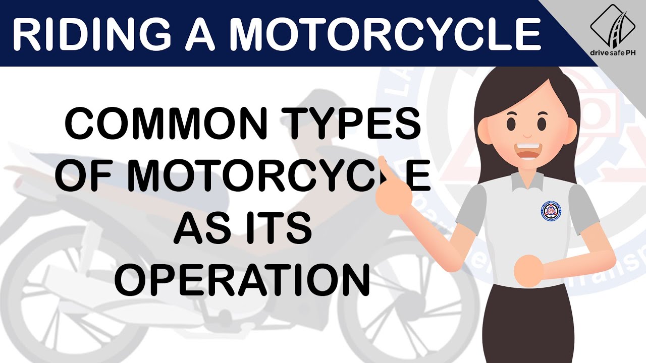 The Common Types of Motorcycle as its Operation  #Roadsafety #LTO #Drivesafe