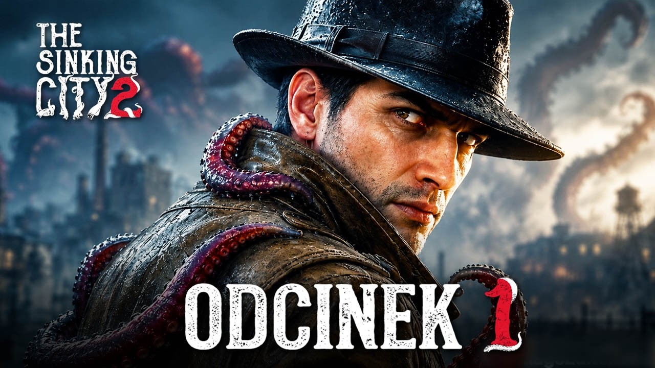 The Sinking City 2 - Odc. 1 - PREMIERA