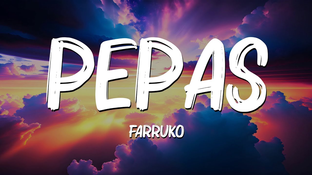Pepas (Letra-Lyrics) - Farruko, Sebastián Yatra, Myke Towers,Maluma, Bad Bunny-Mix Letra by Jennyfer